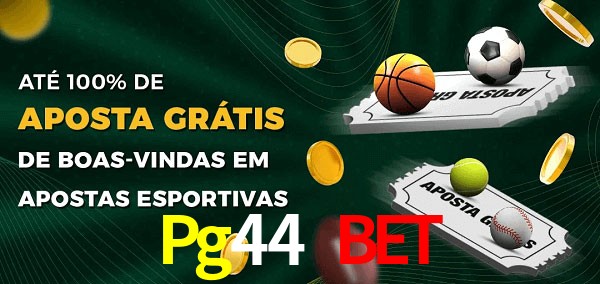 Pg44 Bet Ate 100% de Aposta Gratis
